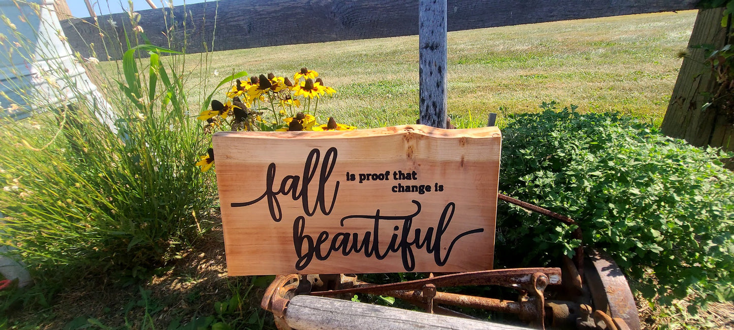 Fall is Proof Live edge engraved sign