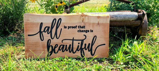 Fall is Proof Live edge engraved sign