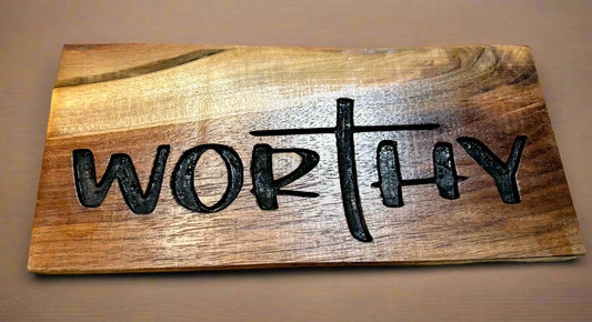 Walnut Engraved WORTHY sign