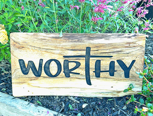 Live Edge Engraved WORTHY sign